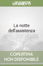 La notte dell‘assistenza Ultimissimo Modello
