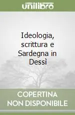 Offerta Speciale Ideologia, scrittura e Sardegna in Dessì