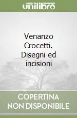 Venanzo Crocetti. Disegni ed incisioni Prezzo Di Fabbrica