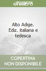 Alto Adige. Ediz. italiana e tedesca Pagamento Sicuro