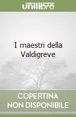 Prezzo Conveniente I maestri della Valdigreve