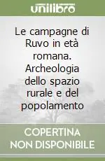 Saldi Le campagne di Ruvo in età romana. Archeologia dello spazio rurale e del popolamento