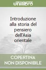 Prezzo Ridotto Introduzione alla storia del pensiero dell‘Asia orientale