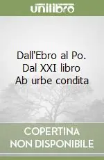 Dall‘Ebro al Po. Dal XXI libro Ab urbe condita Di Tendenza