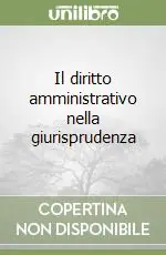 Il diritto amministrativo nella giurisprudenza Acquista Ora