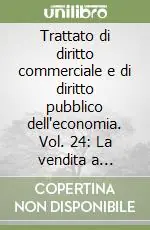 Trattato di diritto commerciale e di diritto pubblico dell‘economia. Vol. 24 La vendita a condizione FOB Non Perdere
