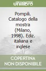 Vendita Finale Pompili. Catalogo della mostra (Milano, 1998). Ediz. italiana e inglese