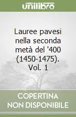 Super Prezzo Lauree pavesi nella seconda metà del ‘400 (1450-1475). Vol. 1