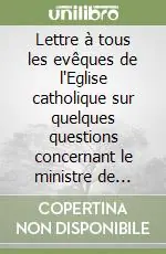 Prezzo Di Fabbrica Lettre à tous les evêques de l‘Eglise catholique sur quelques questions concernant le ministre de l‘eucharistie