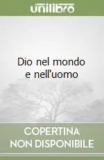 Dio nel mondo e nell‘uomo Offerta Speciale