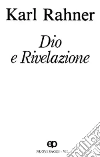 Reso Gratuito Dio e rivelazione. Nuovi saggi. Vol. 7