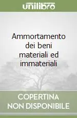 Non Perdere Ammortamento dei beni materiali ed immateriali