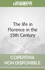 The life in Florence in the 15th Century Compra Adesso