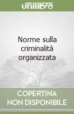 Spedito Oggi Norme sulla criminalità organizzata