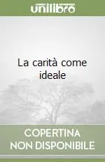 Esclusivo La carità come ideale
