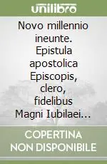 Offerta Novo millennio ineunte. Epistula apostolica Episcopis, clero, fidelibus Magni Iubilaei anni MM sub exitum