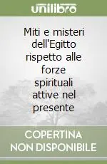 Miti e misteri dell‘Egitto rispetto alle forze spirituali attive nel presente Non Perdere