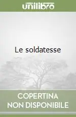 Non Perdere Le soldatesse