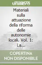 Materiali sulla attuazione della riforma delle autonomie locali. Vol. 1 La giurisprudenza dei TAR, del Consiglio di Stato e della Corte dei Conti Bestseller