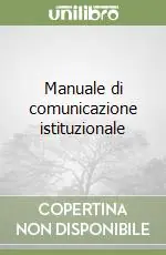 Acquista Ora Manuale di comunicazione istituzionale