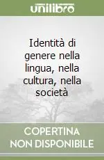 Identità di genere nella lingua, nella cultura, nella società Spedito Oggi