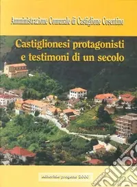 Offerta Del Giorno Castiglionesi protagonisti e testimoni di un secolo
