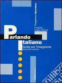 Prezzo Di Fabbrica Parlando italiano. Guida per l‘insegnante. Vol. 2