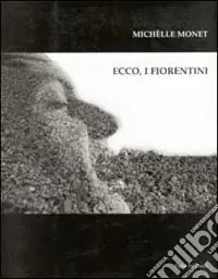 Ecco, i fiorentini-The florentines Non Perdere