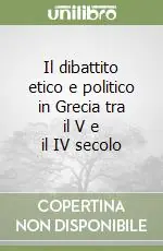 Il dibattito etico e politico in Grecia tra il V e il IV secolo Offerta