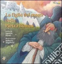 Vendita Finale La figlia del mago della pietra bianca