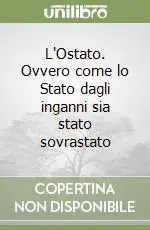 Offerta L‘Ostato. Ovvero come lo Stato dagli inganni sia stato sovrastato