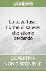 Promozione La terza fase. Forme di sapere che stiamo perdendo