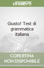 Giusto! Test di grammatica italiana Ultima Occasione