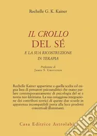 Saldi Il crollo del sé e la sua ricostruzione in terapia