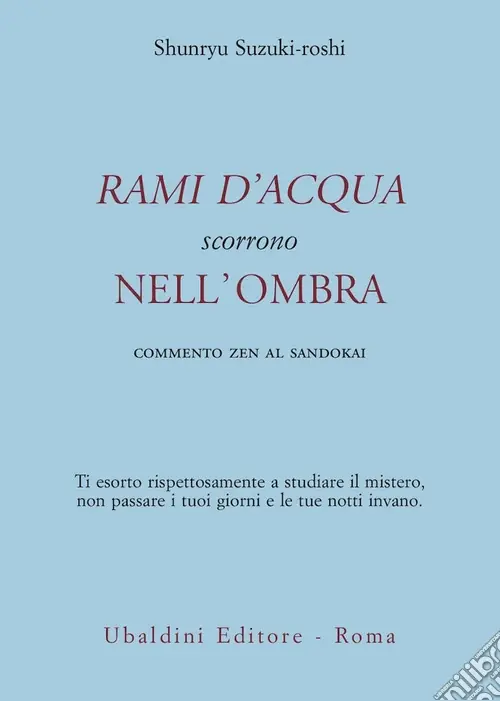 Prezzo Scontato Rami d‘acqua scorrono nell‘ombra. Commento zen al Sandokai