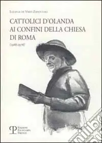 Cattolici d‘Olanda ai confini della Chiesa di Roma (1966-1976) Soddisfatti O Rimborsati