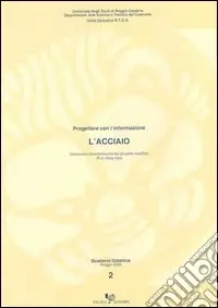 L‘acciaio. Progettare con l‘informazione Quantità Limitata