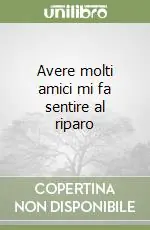 Avere molti amici mi fa sentire al riparo Compra Adesso