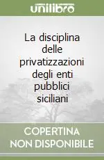 Direttamente Dal Produttore La disciplina delle privatizzazioni degli enti pubblici siciliani