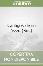 Cantigos de su ‘ezzu (Sos) Promozione Esclusiva
