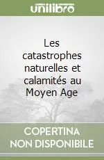 Les catastrophes naturelles et calamités au Moyen Age Prezzo Conveniente