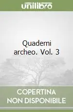 Quaderni archeo. Vol. 3 Spedizione Espresso