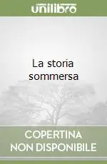 La storia sommersa Bestseller