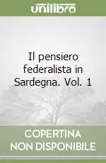 Prezzo Ridotto Il pensiero federalista in Sardegna. Vol. 1