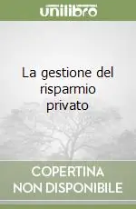 Non Perdere La gestione del risparmio privato
