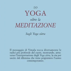 Lo yoga oltre la meditazione. Sugli yoga sutra Super Prezzo