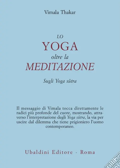 Lo yoga oltre la meditazione. Sugli yoga sutra Super Prezzo