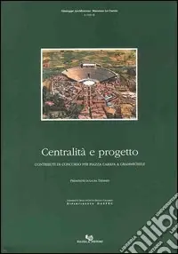 Consegna Rapida Centralità e progetto. Contributi di concorso per piazza Carafa a Grammichele
