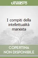 I compiti della intellettualità marxista Offerta