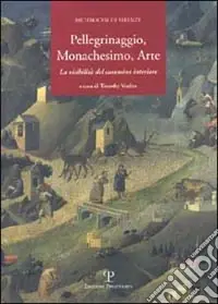 Pellegrinaggio, monachesimo, arte. La visibilità del cammino interiore Affare